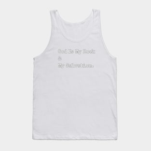 GOD IS MY ROCK AND MY SALVATION. Tank Top